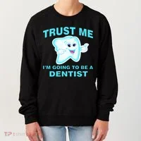 Trust Me I'm A Dentist Women's Sweatshirt thumb 0