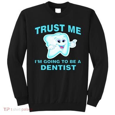 Trust Me I'm A Dentist Sweatshirt