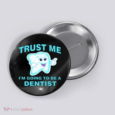 Trust Me I'm A Dentist Button