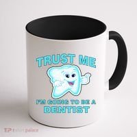 Trust Me I'm A Dentist Coffee Mug thumb 1