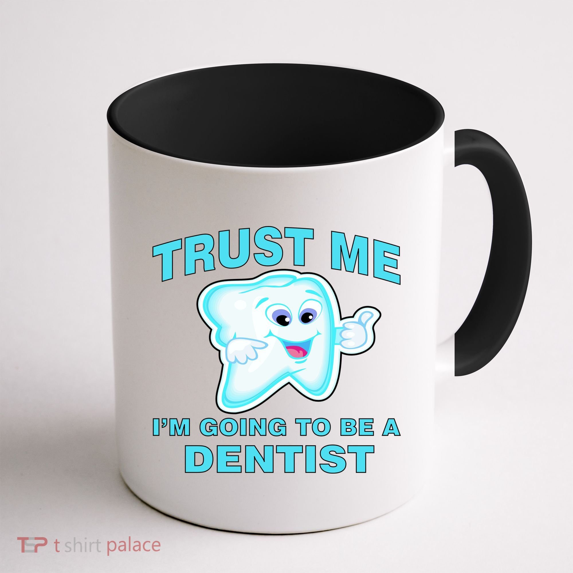 Trust Me I'm A Dentist Coffee Mug