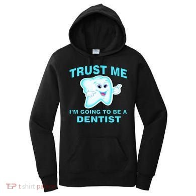 Trust Me I'm A Dentist Women's Hoodie