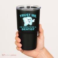 Trust Me I'm A Dentist Tumbler thumb 2