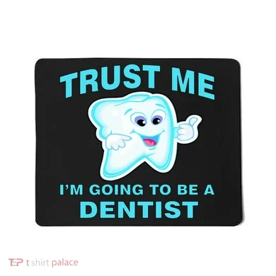 Trust Me I'm A Dentist Mousepad