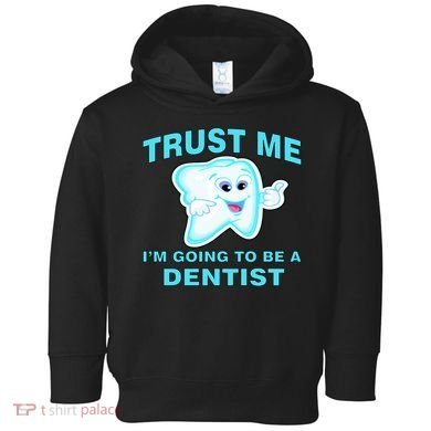 Trust Me I'm A Dentist Toddler Hoodie