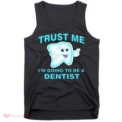 Trust Me I'm A Dentist Tank Top