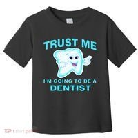 Trust Me I'm A Dentist Toddler T-Shirt thumb 0