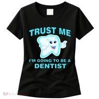 Trust Me I'm A Dentist Women's T-Shirt thumb 0