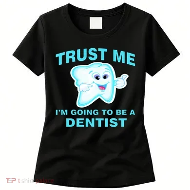Trust Me I'm A Dentist Women's T-Shirt