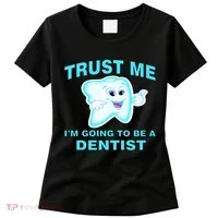 Trust Me I'm A Dentist Women's T-Shirt thumb 0