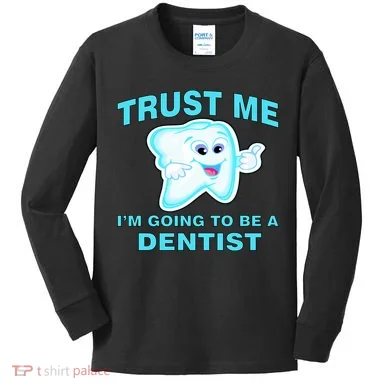 Trust Me I'm A Dentist Kids Long Sleeve Shirt