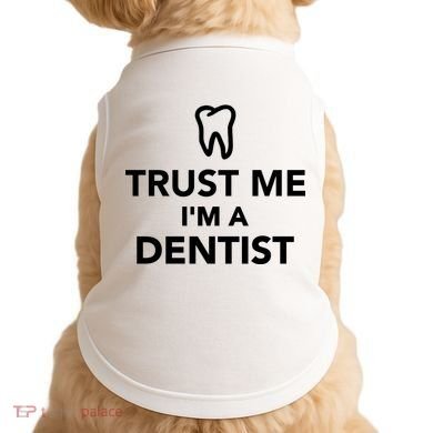 Trust Me I'm A Dentist Funny Doggie Tank