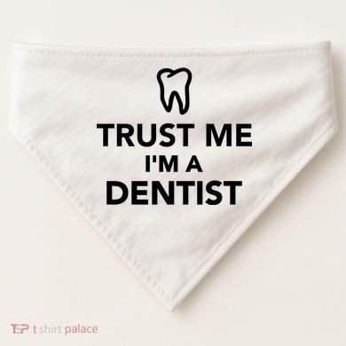 Trust Me I'm A Dentist Funny USA-Made Doggie Bandana
