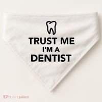 Trust Me I'm A Dentist Funny USA-Made Doggie Bandana thumb 0