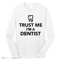 Trust Me I'm A Dentist Funny Long Sleeve Shirt thumb 0