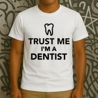 Trust Me I'm A Dentist Funny T-Shirt thumb 3
