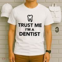 Trust Me I'm A Dentist Funny T-Shirt thumb 6