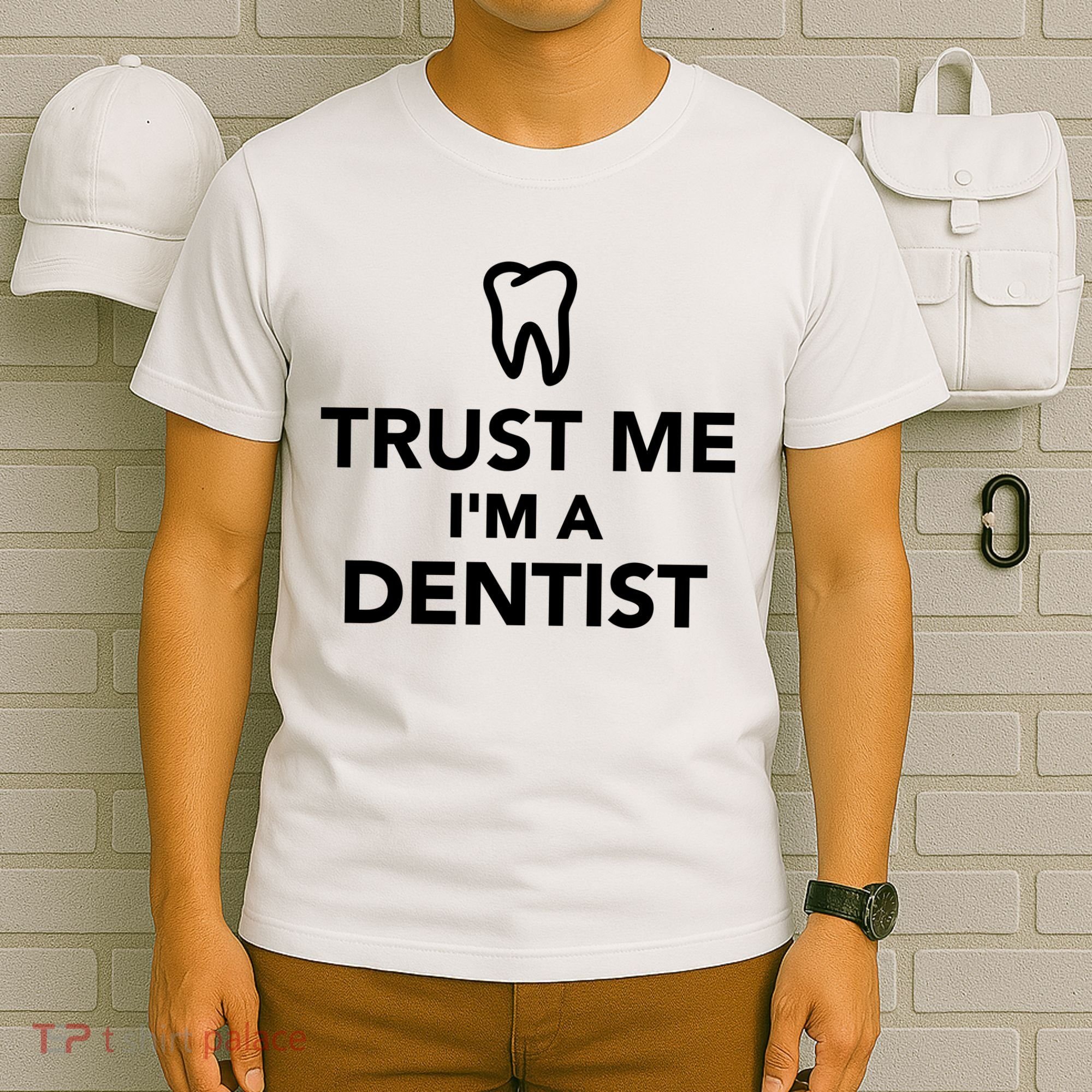 Trust Me I'm A Dentist Funny T-Shirt