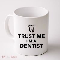 Trust Me I'm A Dentist Funny Coffee Mug thumb 0