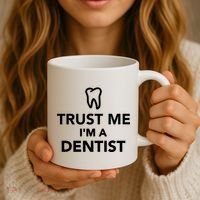 Trust Me I'm A Dentist Funny Coffee Mug thumb 3