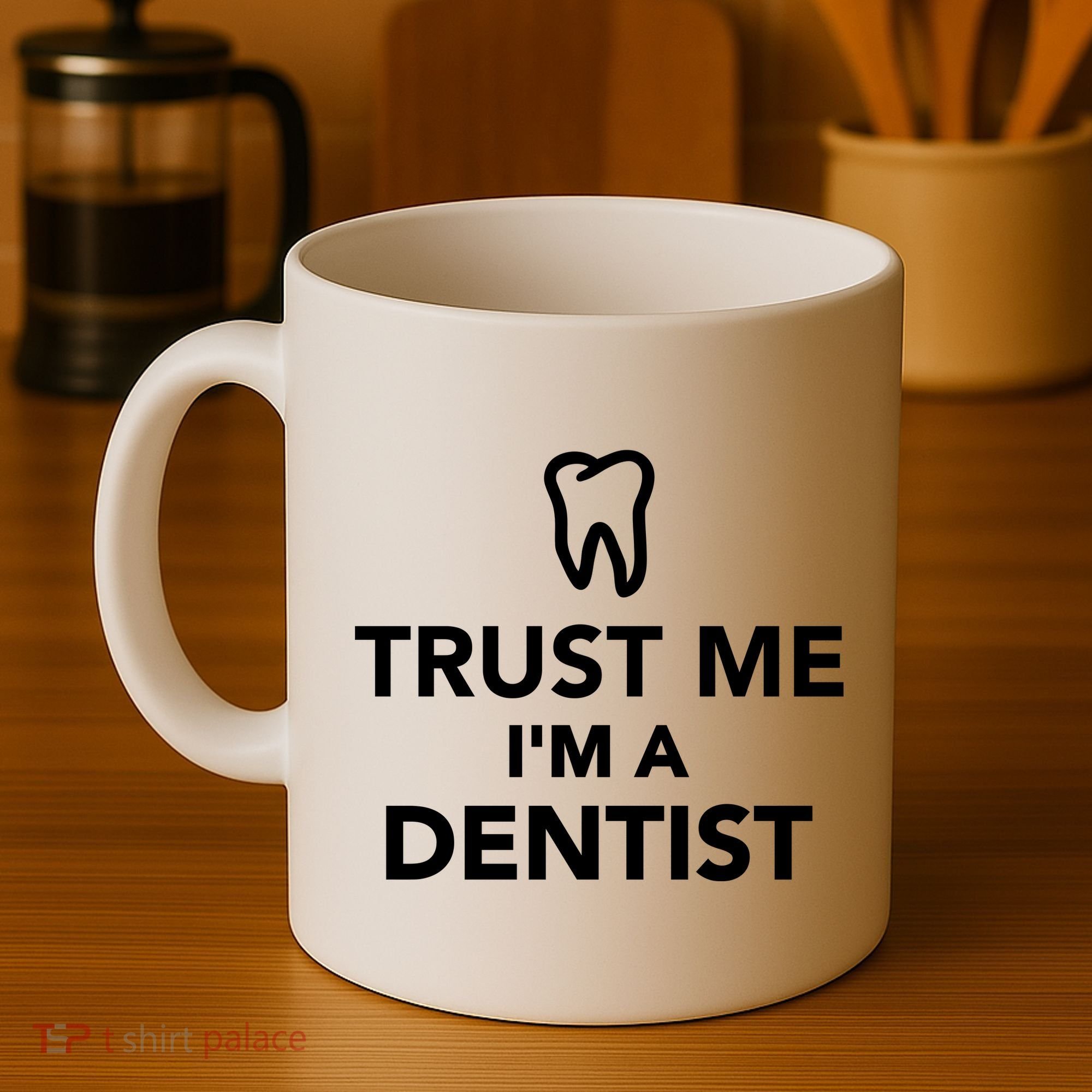 Trust Me I'm A Dentist Funny Coffee Mug