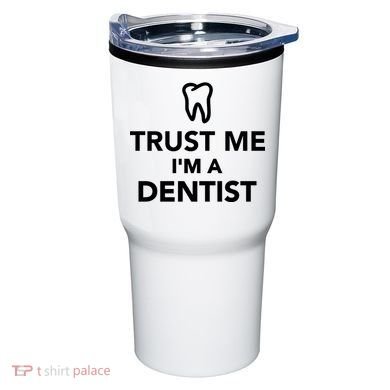 Trust Me I'm A Dentist Funny Tumbler