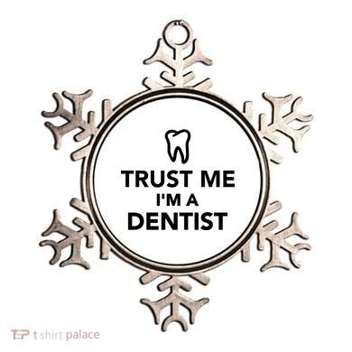 Trust Me I'm A Dentist Funny Ornament