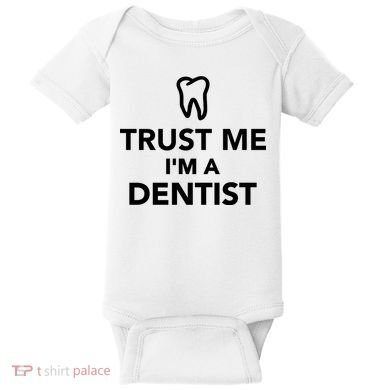 Trust Me I'm A Dentist Funny Baby Bodysuit
