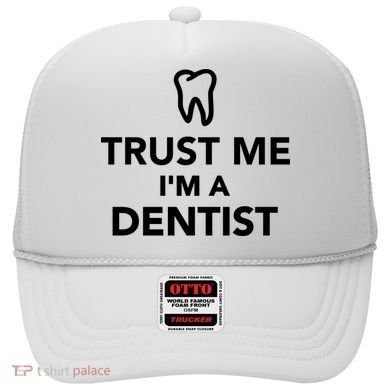 Trust Me I'm A Dentist Funny Hat