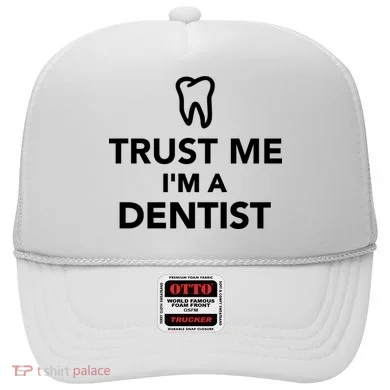 Trust Me I'm A Dentist Funny Hat