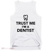 Trust Me I'm A Dentist Funny Tank Top thumb 0
