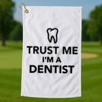 Trust Me I'm A Dentist Funny Golf Towel thumb 1
