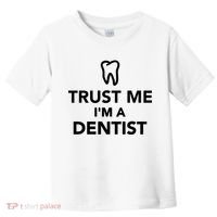 Trust Me I'm A Dentist Funny Toddler T-Shirt thumb 0