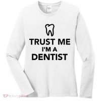 Trust Me I'm A Dentist Funny Women's Long Sleeve Shirt thumb 0