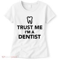 Trust Me I'm A Dentist Funny Women's T-Shirt thumb 0