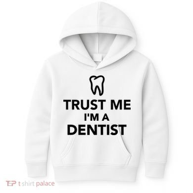 Trust Me I'm A Dentist Funny Kids Hoodie