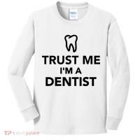 Trust Me I'm A Dentist Funny Kids Long Sleeve Shirt thumb 0