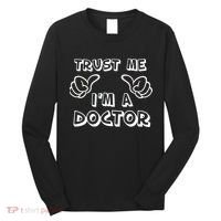 Trust Me I'm A Doctor Long Sleeve Shirt thumb 0