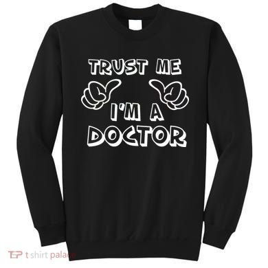 Trust Me I'm A Doctor Sweatshirt