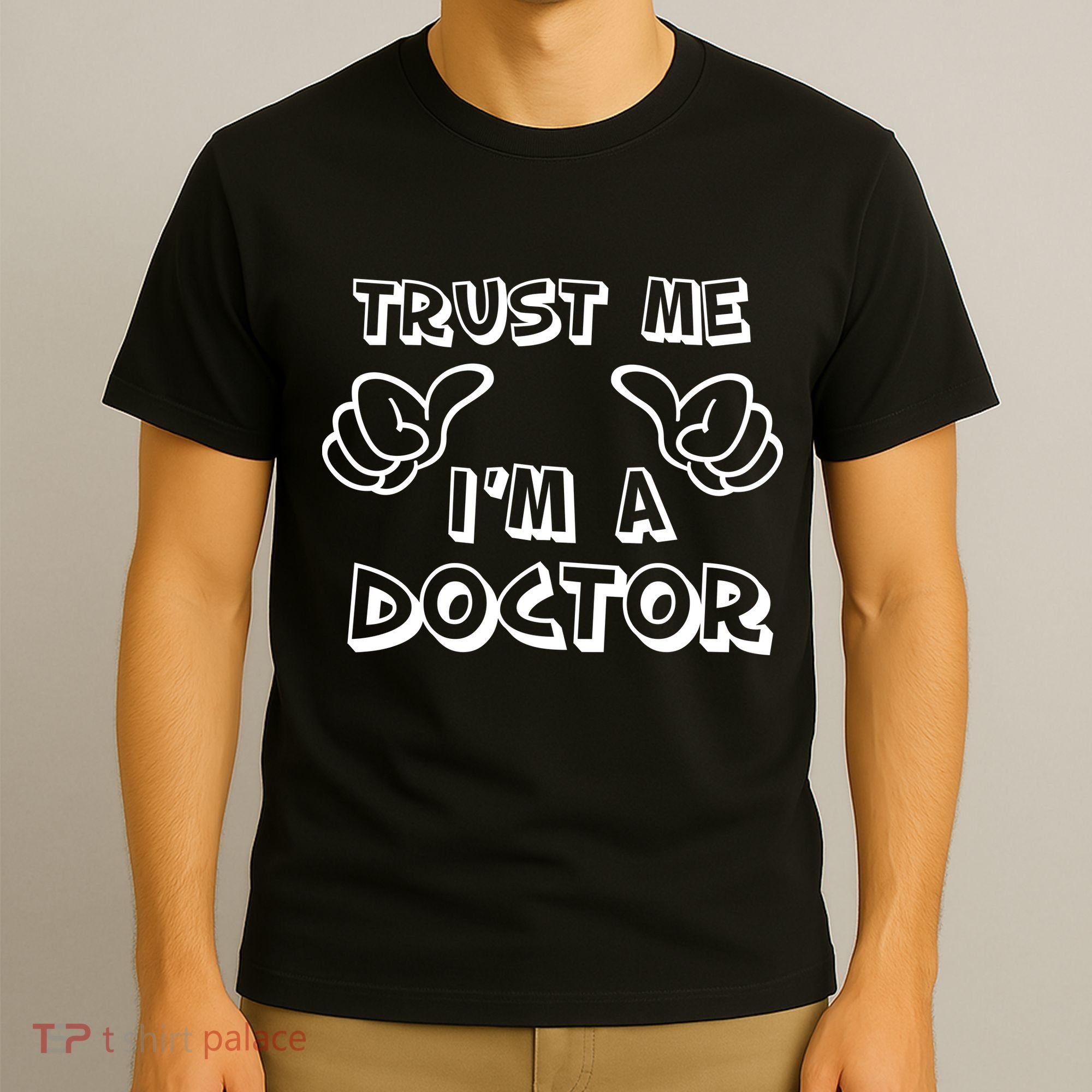 Trust Me I'm A Doctor T-Shirt