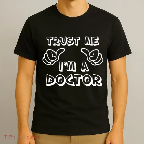 Trust Me I'm A Doctor T-Shirt