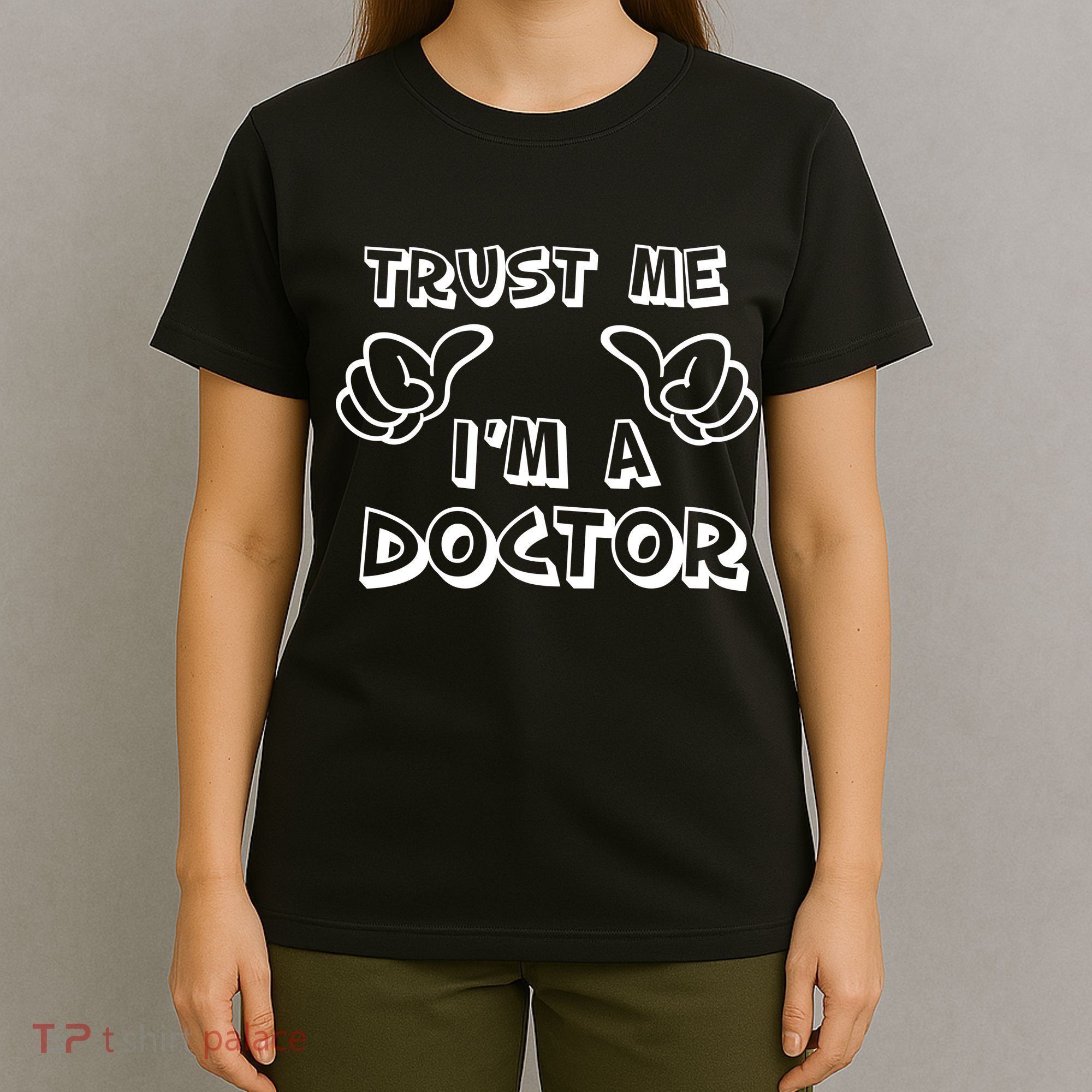 Trust Me I'm A Doctor T-Shirt