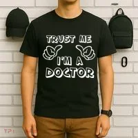 Trust Me I'm A Doctor T-Shirt thumb 6
