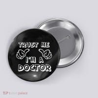 Trust Me I'm A Doctor Button thumb 0