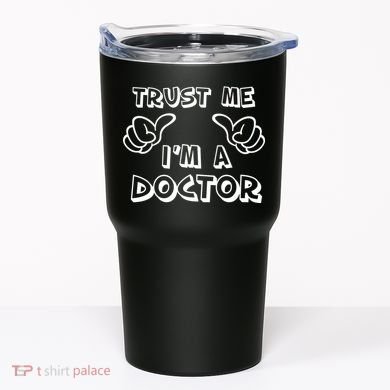 Trust Me I'm A Doctor Tumbler