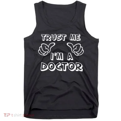 Trust Me I'm A Doctor Tank Top