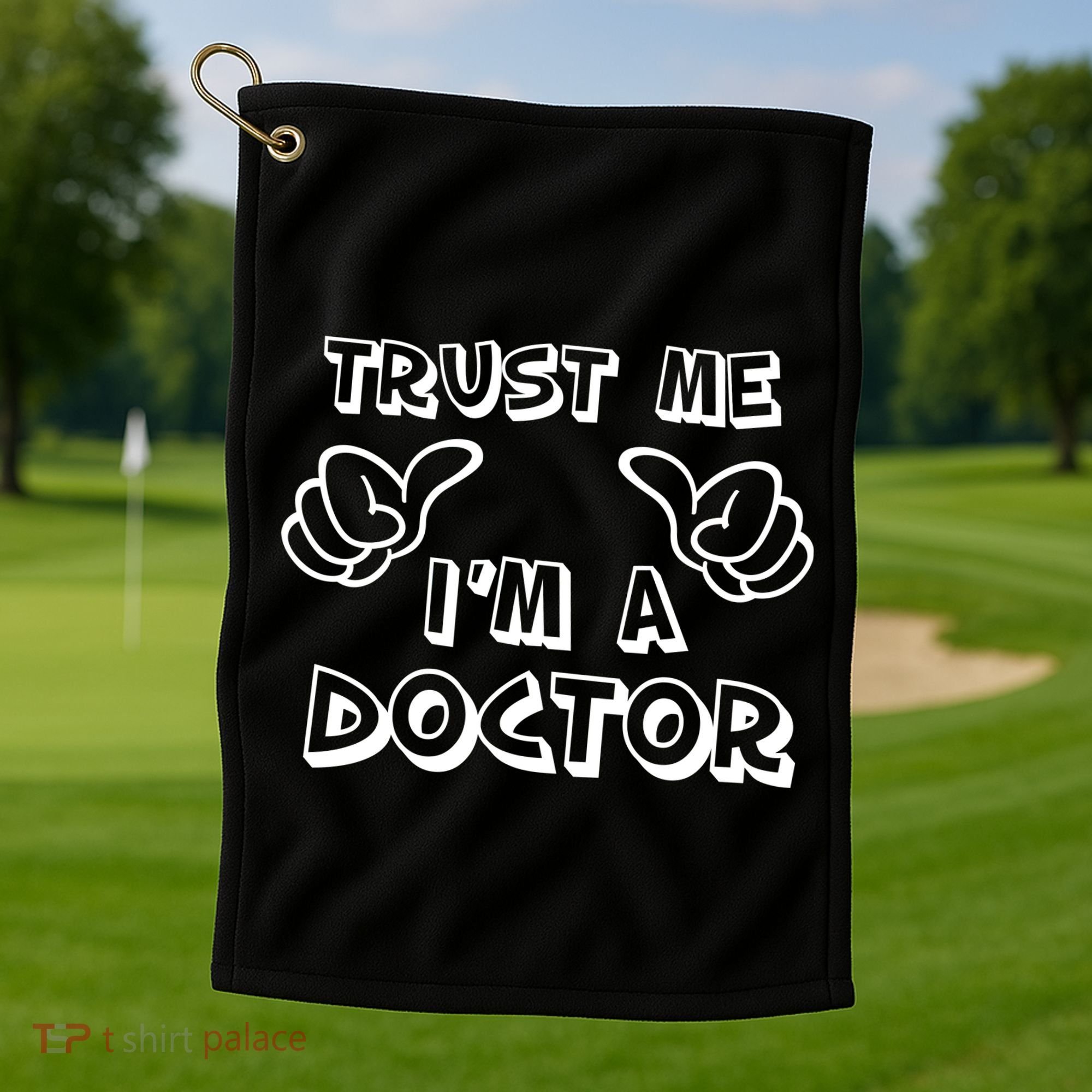 Trust Me I'm A Doctor Golf Towel