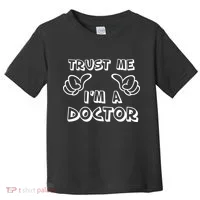 Trust Me I'm A Doctor Toddler T-Shirt thumb 0