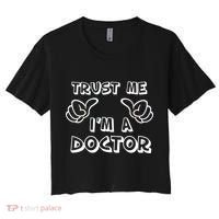 Trust Me I'm A Doctor Women's Crop Top Tee thumb 0