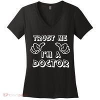Trust Me I'm A Doctor Women's V-Neck T-Shirt thumb 0